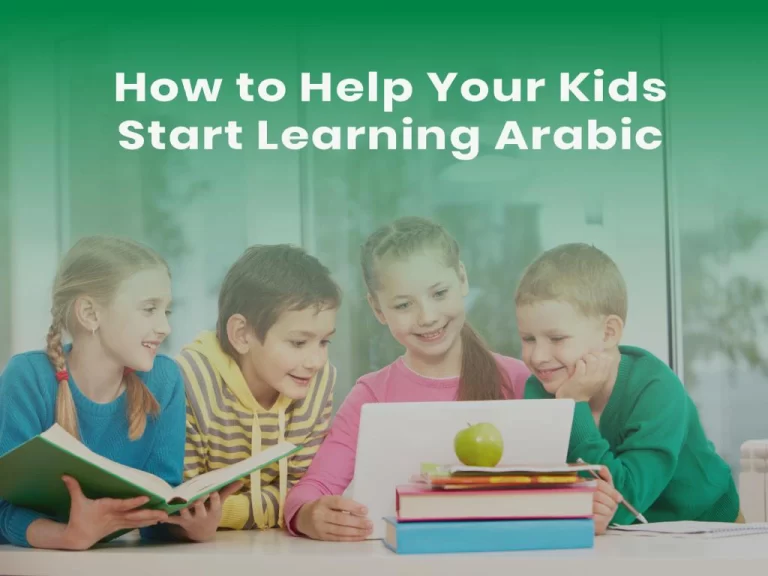 How to Teach Your Kids Arabic Even If You Don’t Speak It?