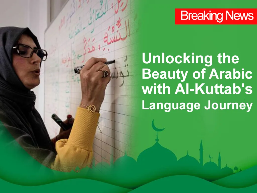 Unlocking the Beauty of Arabic: Al-Kuttab’s Language Journey